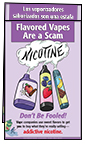 Flavored Vapes Are a Scam  (English & Spanish Giveaway Poster)